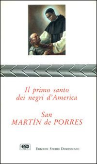 San Martín de Porres. Il primo santo dei negri d'America book