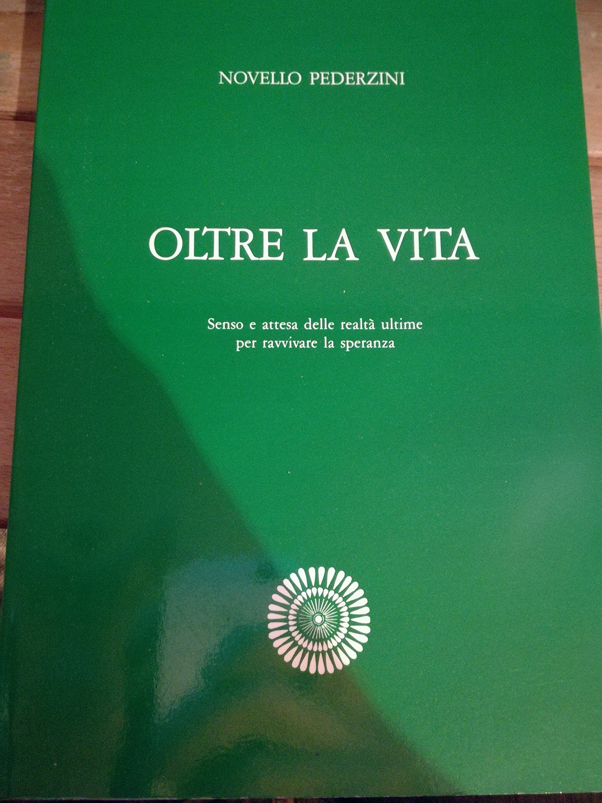 La vita oltre la morte. Per ravvivare la speranza (Itinerari della fede) Religion & Esotericism