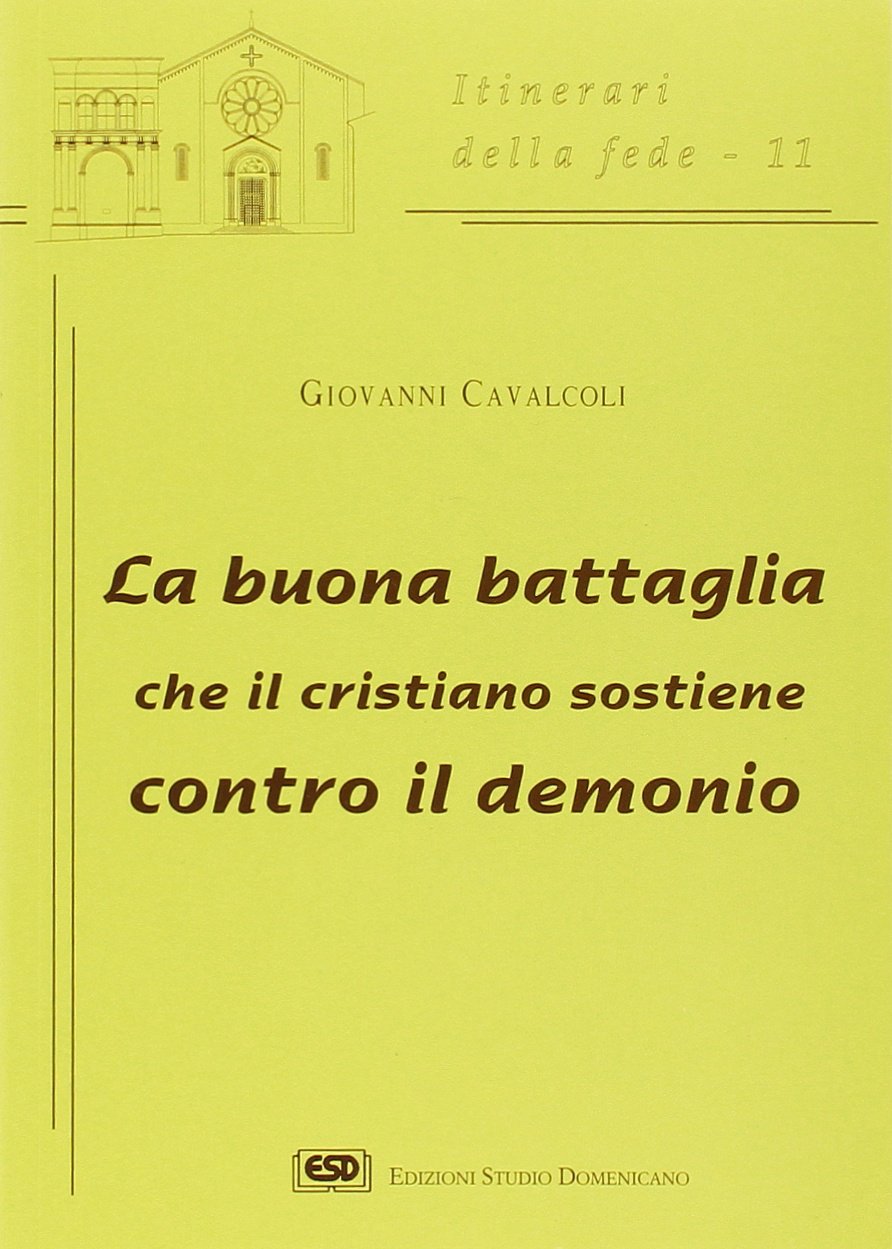 La buona battaglia che il cristiano sostiene contro il demonio book