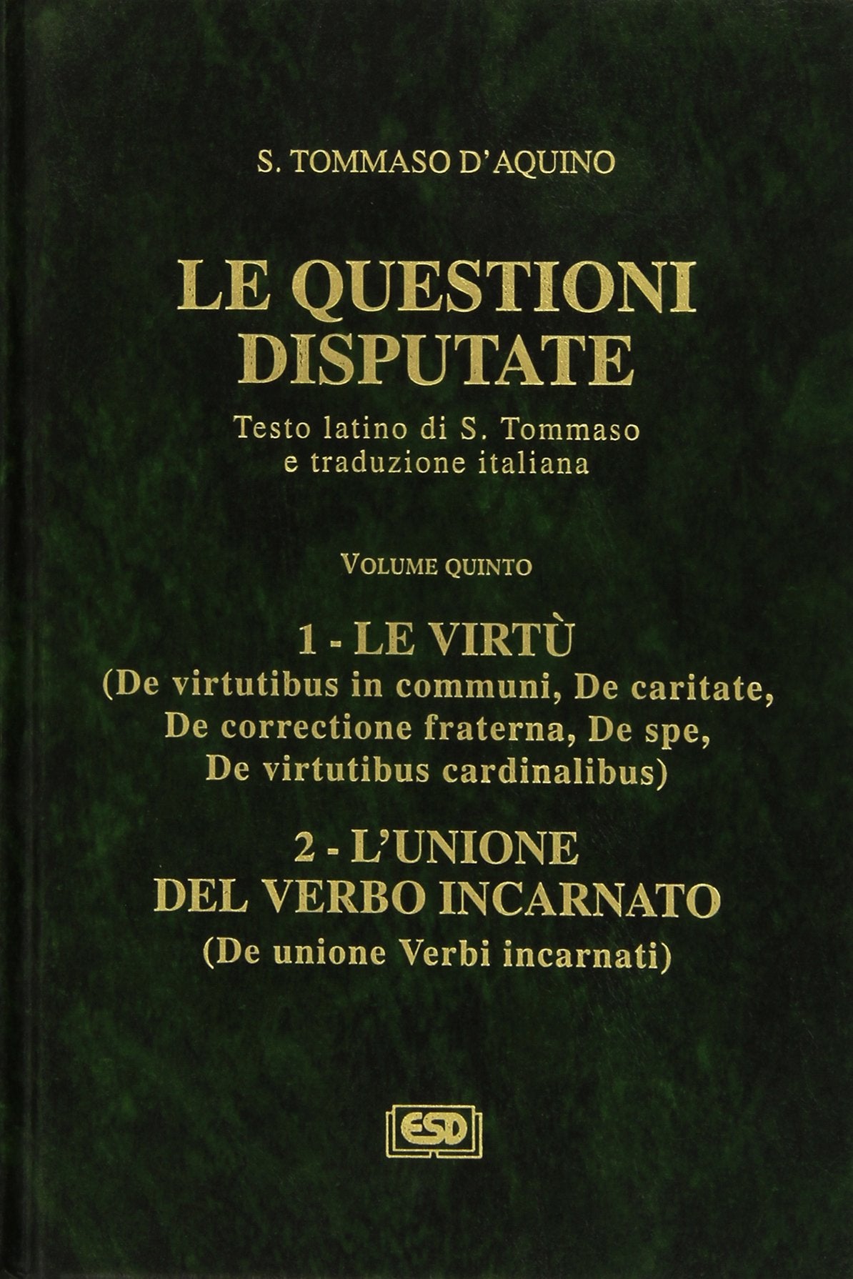 Le questioni disputate. Le virtù. L'unione del verbo incarnato (Vol. 5) Philosophy