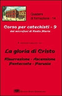 La gloria di Cristo. Risurrezione, ascensione, Pentecoste, parusia book