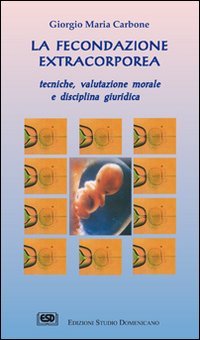 La fecondazione extracorporea. Tecniche, valutazione morale e disciplina giuridica (Strumenti) Books