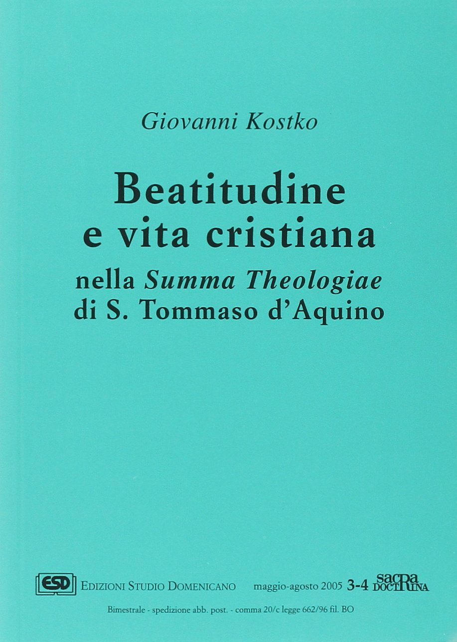 Beatitudine e vita cristiana nella Summa theologiae di s. Tommaso d'Aquino (Sacra doctrina) Religion & Esotericism