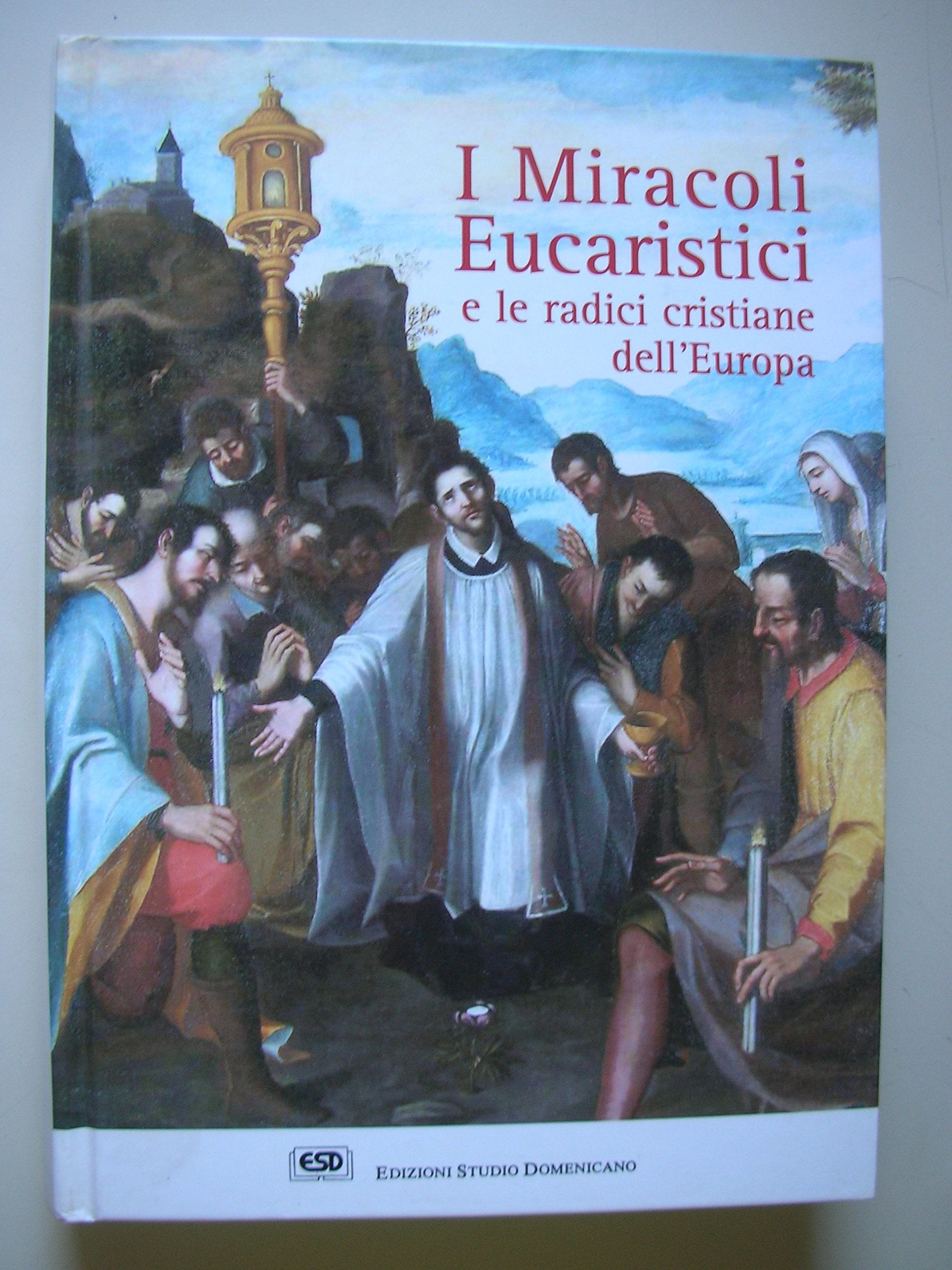 I miracoli eucaristici e le radici cristiane dell'Europa (Divinitus) Religion & Esotericism
