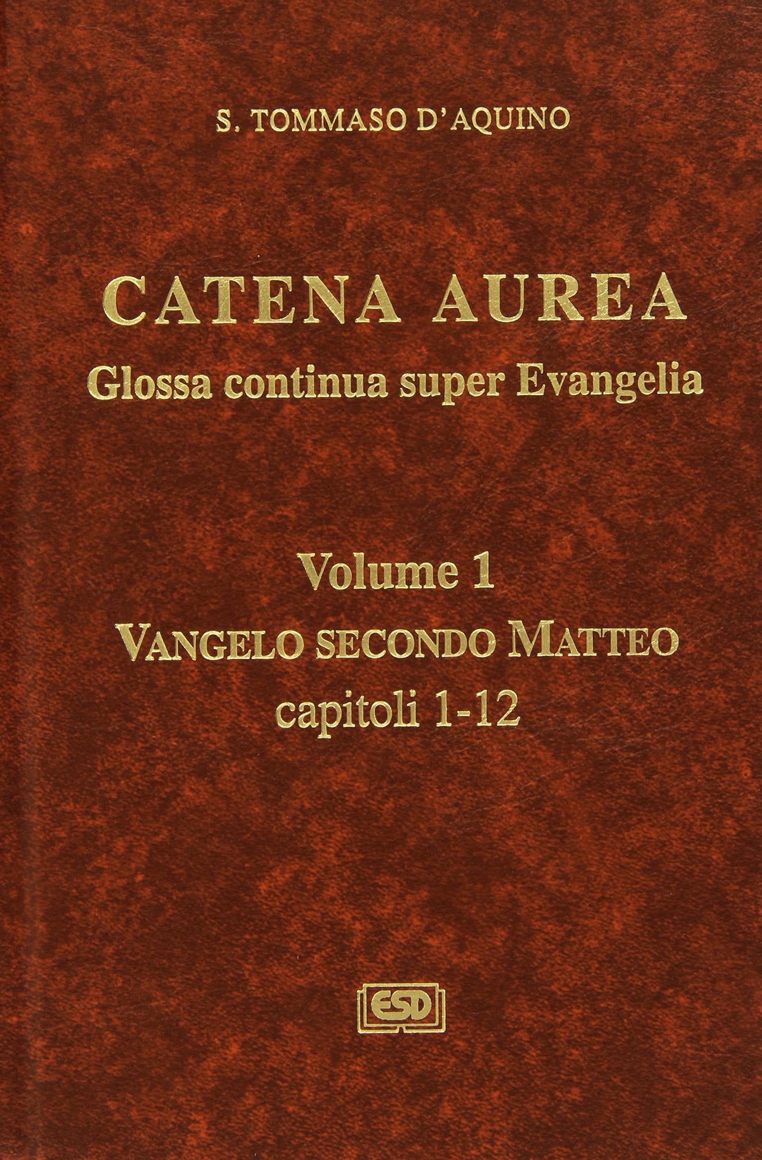Catena aurea. Glossa continua super evangelia. Testo latino a fronte. Vangelo secondo Matteo. Capitoli 1-2 (Vol. 1) book