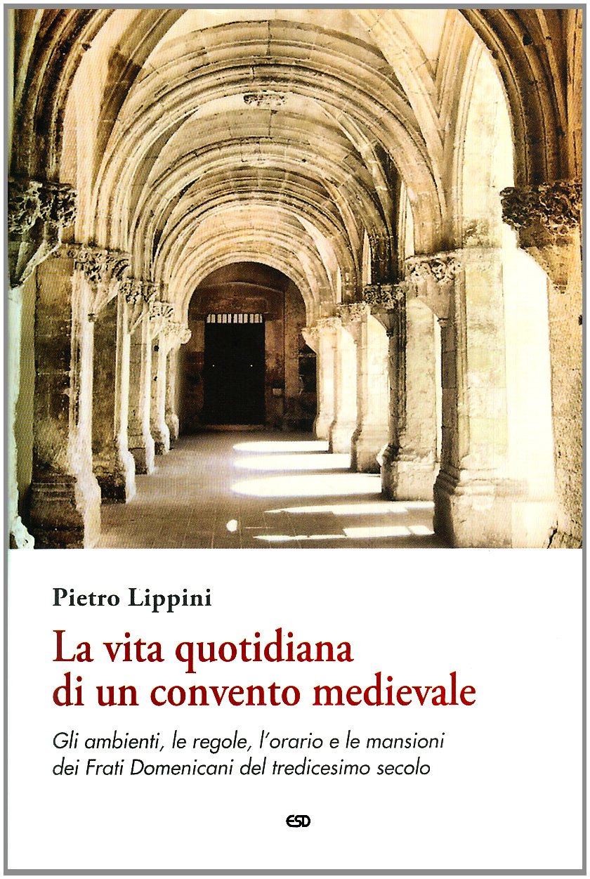 La vita quotidiana di un convento medievale book