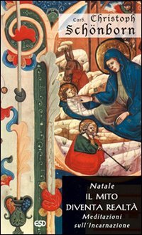 Natale. Il mito diventa realtA . Meditazioni sull'incarnazione book