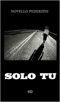 Solo Tu. Senso e fascino della verginità evangelica e del celibato sacerdotale (Philosophia) Religion & Esotericism