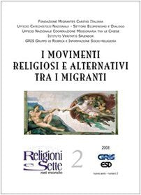 Religioni e sette nel mondo. I movimenti religiosi alternativi tra i migranti (Vol. 2) Reference Books
