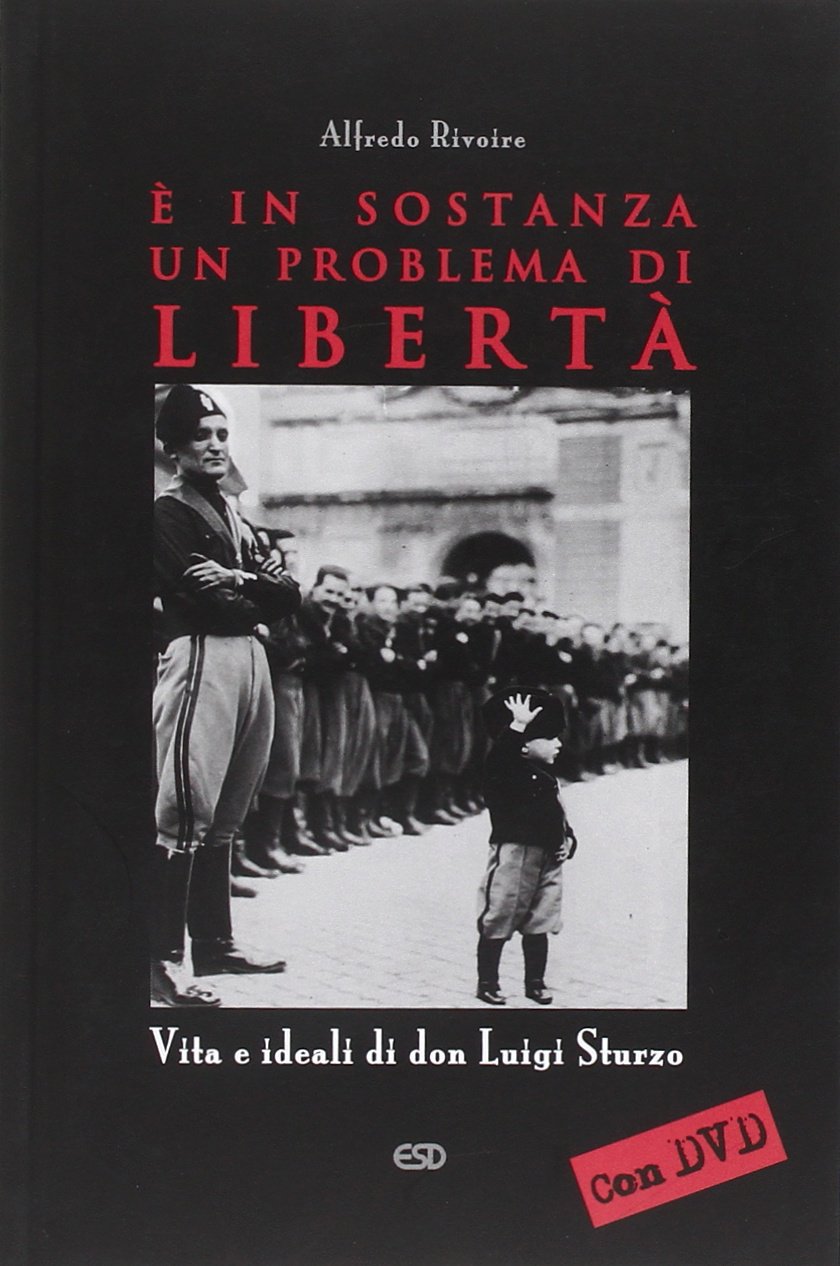 È in sostanza un problema di libertà. Vita e ideali di don Luigi Sturzo book