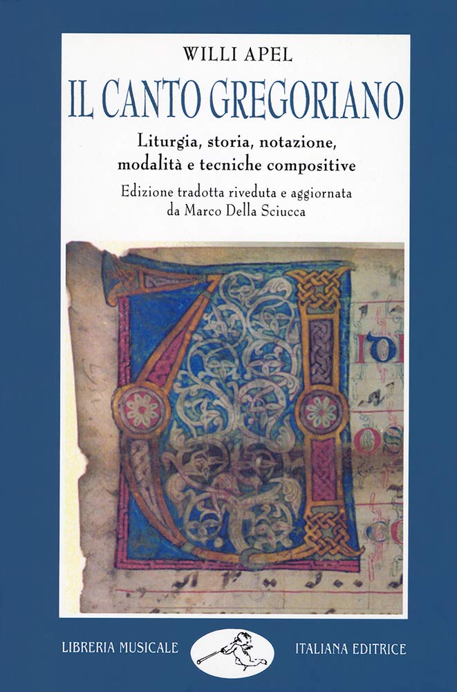 Il canto gregoriano. Liturgia, storia, notazione, modalità e tecniche compositive book