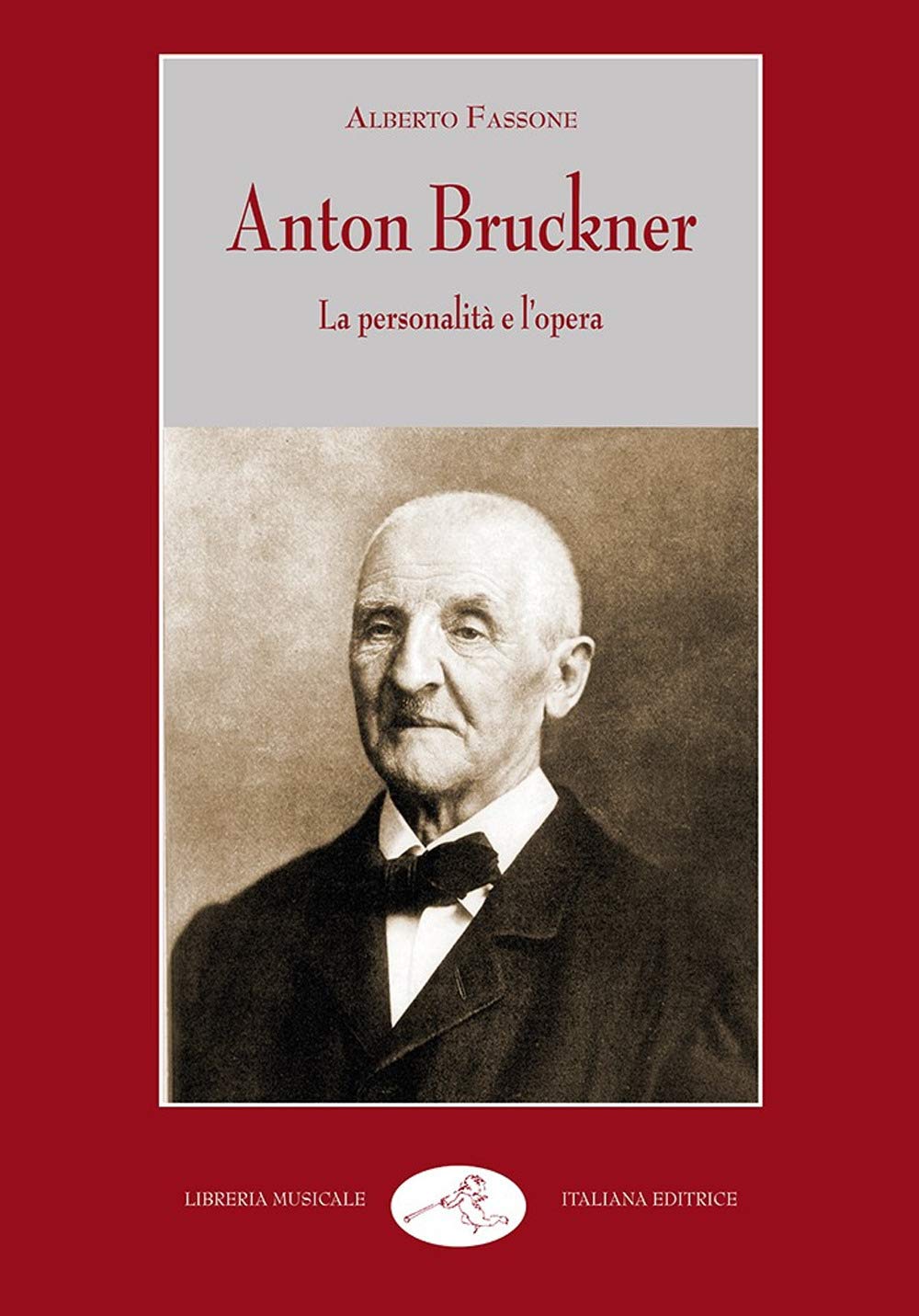 Anton Bruckner. La personalità e l'opera book
