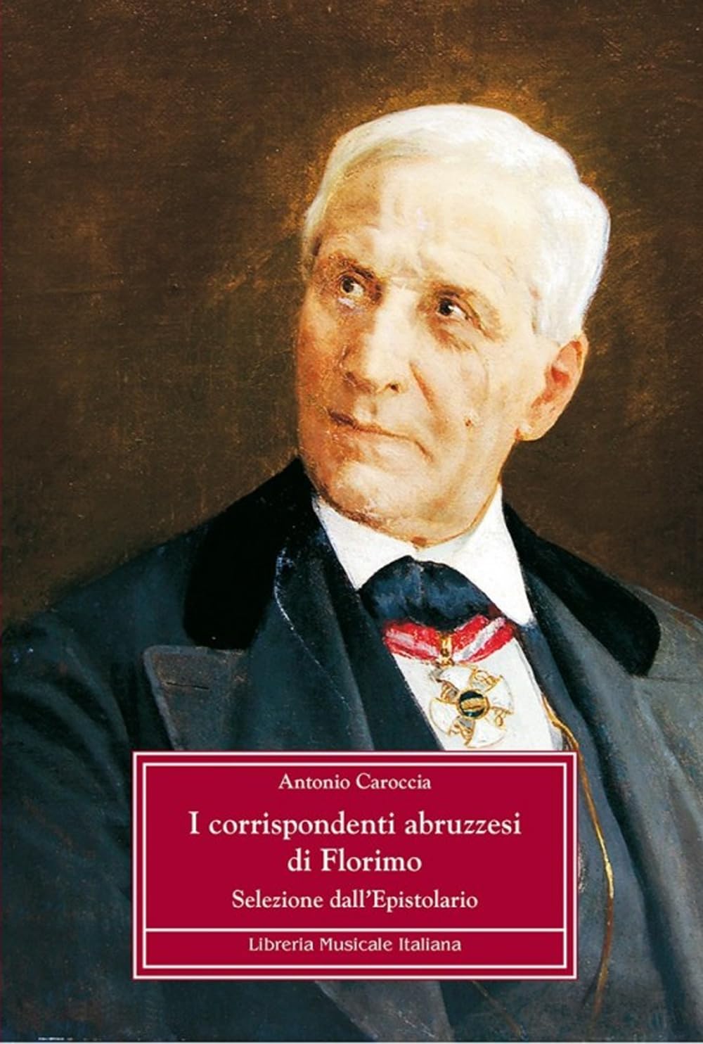 I corrispondenti abruzzesi di Florimo. Selezione dell'epistolario book
