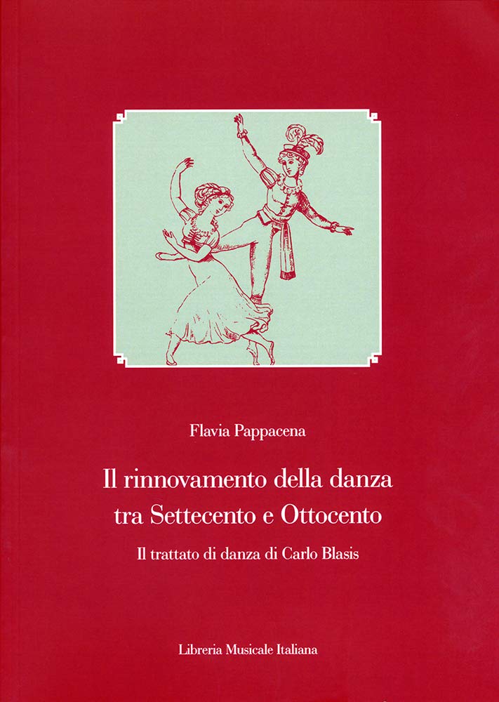 Il rinnovamento della danza tra Settecento e Ottocento. Il Trattato di danza di Carlo Blasis book