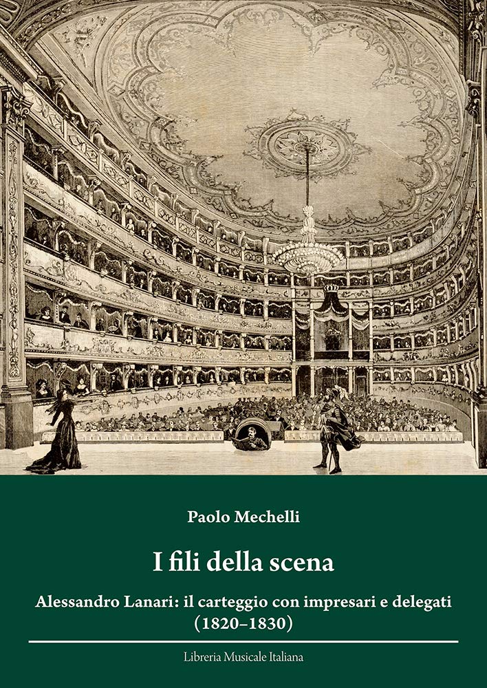 I fili della scena. Alessandro Lanari. Il carteggio con impresari e delegati (1820-1830) Essays & Short Stories