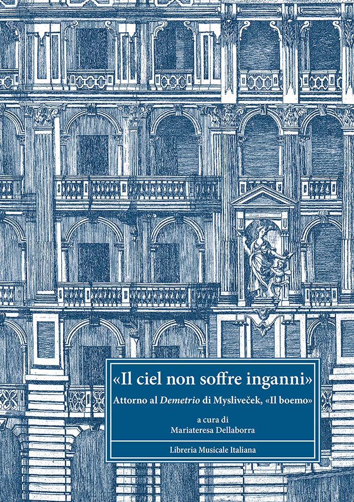 «Il ciel non soffre inganni». Attorno al Demetrio di Myslivecek, «il boemo» (Strumenti della ricerca musicale) Arts & Music