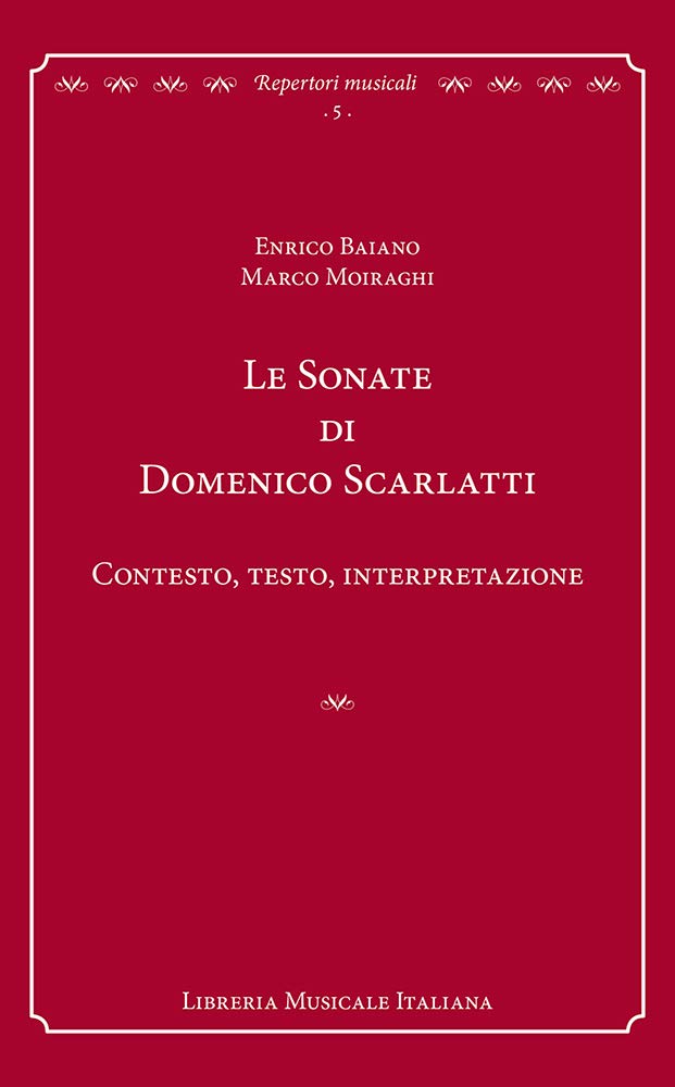 Le sonate di Domenico Scarlatti. Contesto, testo, interpretazione (Repertori musicali. Storia, analisi, interpretazione) Arts & Music