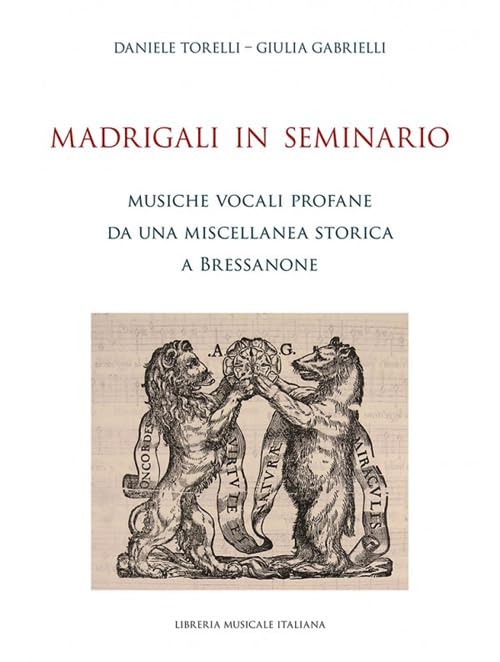 Madrigali in seminario. Musiche vocali profane da una miscellanea storica a Bressanone (Bibliotheca musicologica) Arts & Music
