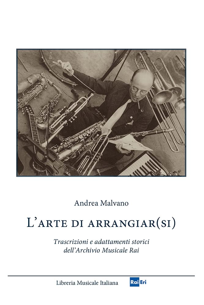 L'arte di arrangiar(si). Trascrizioni e adattamenti storici dell'Archivio Musicale Rai book