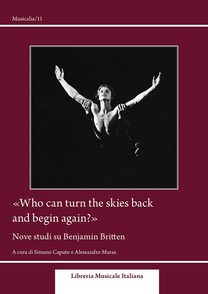 «Who can turn the skies back and begin again?». Nove studi su Benjamin Britten book