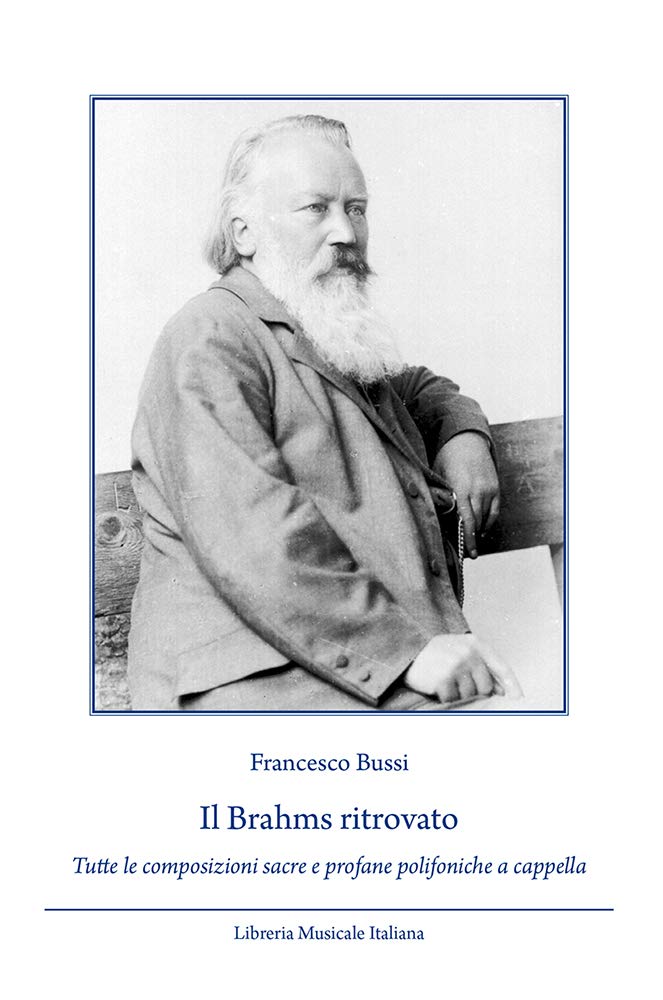 Il Brahms ritrovato. Tutte le composizioni sacre e profane polifoniche a cappella (Tascabili) Arts & Music