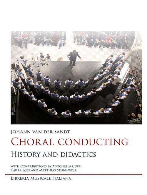 Choral conducting. History and didactics (Ars musicalis. Musica, musicologia e didattica) Arts & Music