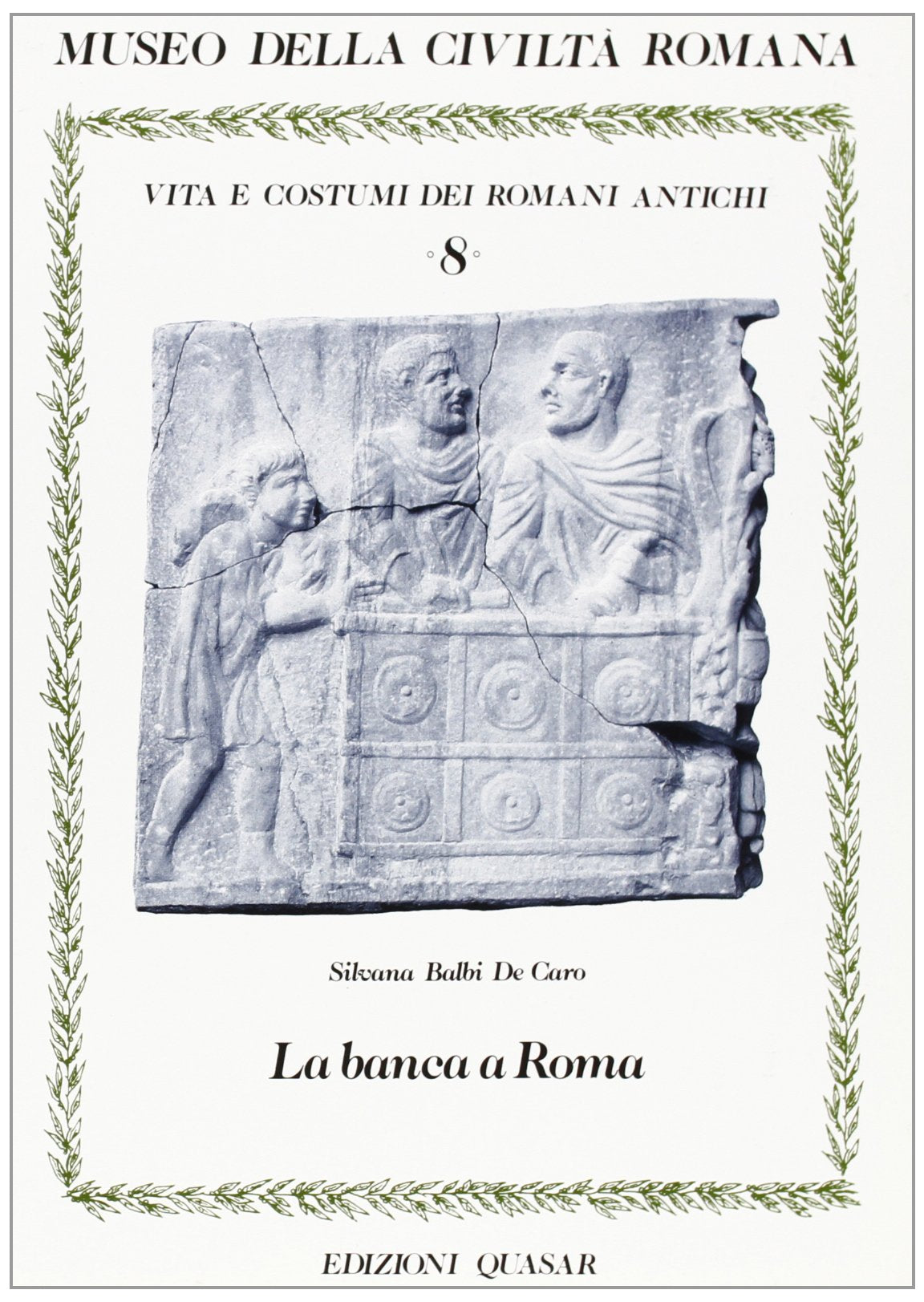 La banca a Roma. Operatori e operazioni (Vita e costumi dei romani antichi) Business, Finance & Career