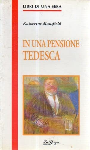 In una pensione tedesca (Libri di una sera) Essays & Short Stories