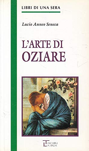 L'arte di oziare (Libri di una sera) Historical Fiction