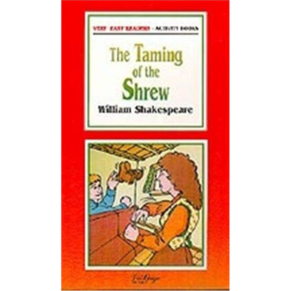 La Spiga Readers - Very Easy Readers (A1/A2): The Taming of the Shrew (Very easy readers. Activity books) Drama