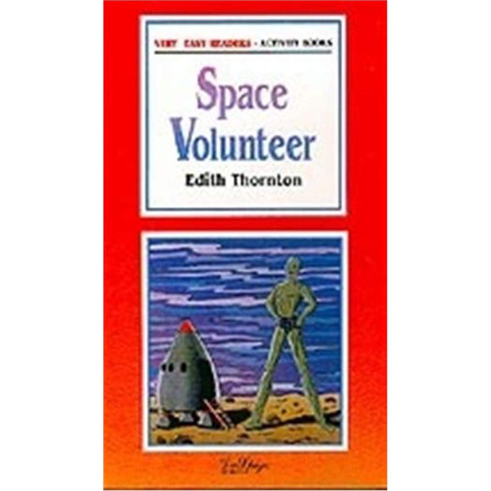La Spiga Readers - Very Easy Readers (A1/A2): Space Volunteer (Very easy readers. Activity books) Foreign Languages ​​& Dictionaries