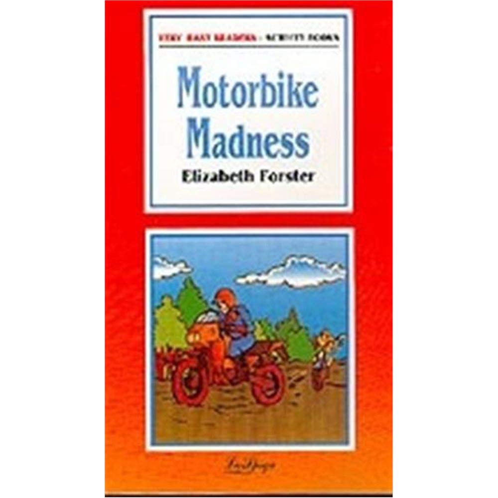 La Spiga Readers - Very Easy Readers (A1/A2): Motorbike Madness (Very easy readers. Activity books) Foreign Languages ​​& Dictionaries