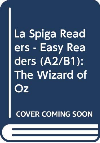 La Spiga Readers - Easy Readers (A2/B1): The Wizard of Oz book
