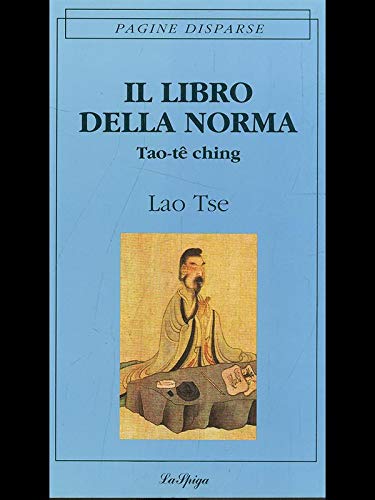 Il libro della norma. Tao-Tê-Ching (Pagine disperse) Religion & Esotericism