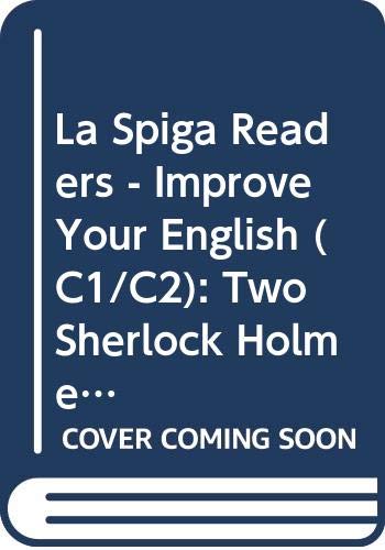 La Spiga Readers - Improve Your English (C1/C2): Two Sherlock Holmes Stories + CD (Improve your english. Audio books) Contemporary literature