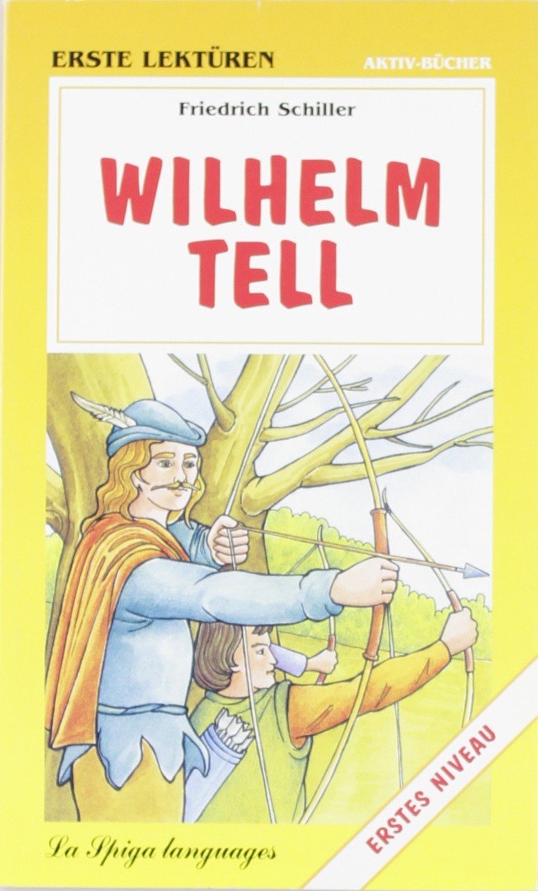 Wilhelm Tell (Erste lektüren. Activ bücher) Foreign Languages ​​& Dictionaries
