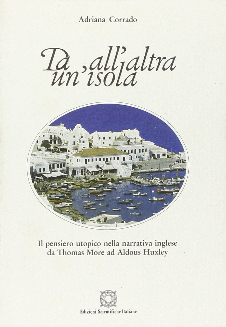 Da un'isola all'altra. Il pensiero utopico nella narrativa inglese da Thomas More ad Aldous Huxley book