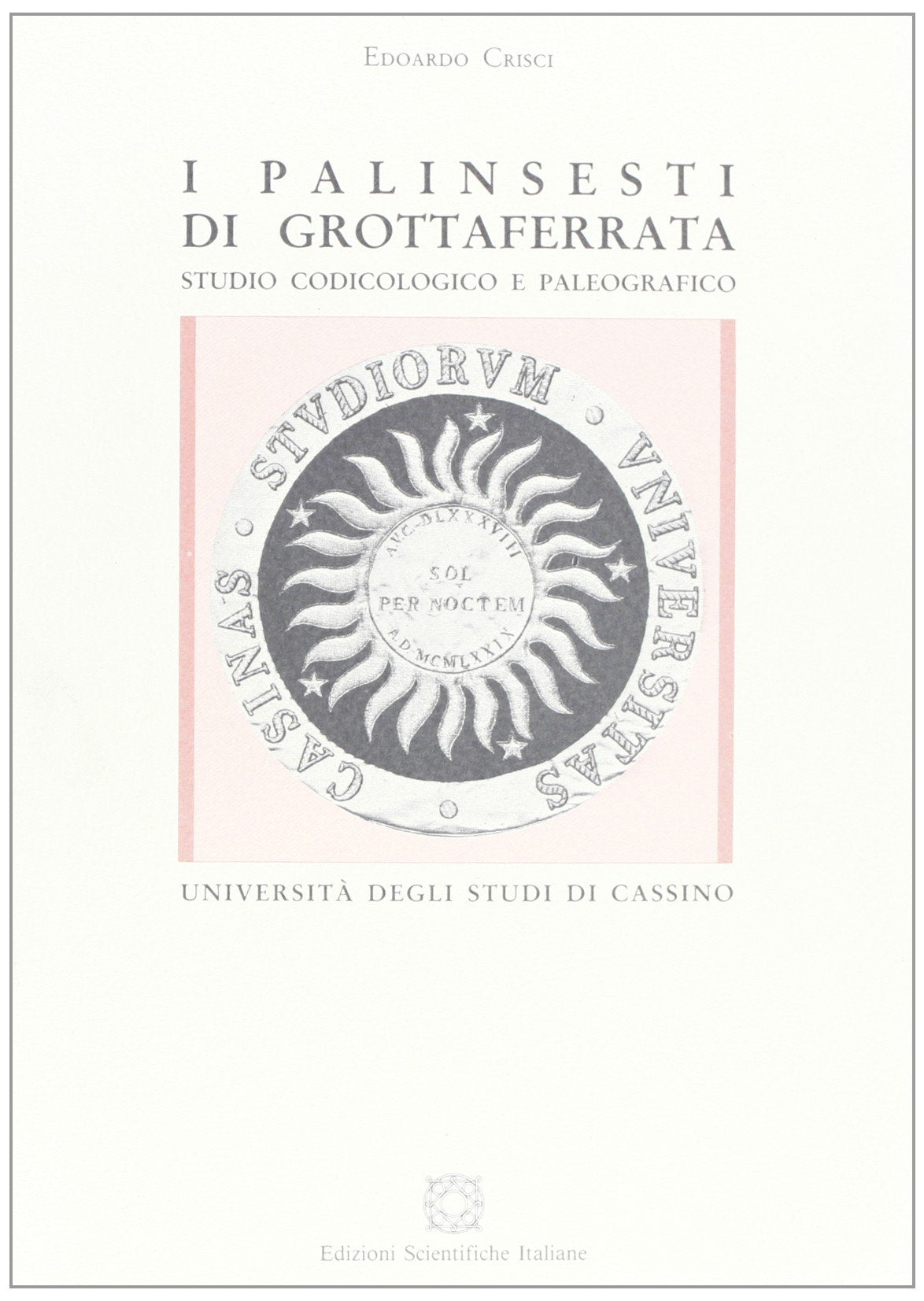 I palinsesti di Grottaferrata. Studio codicologico e paleografico (Vol. 1) (Univ. Cassino) Hobbies & Crafts