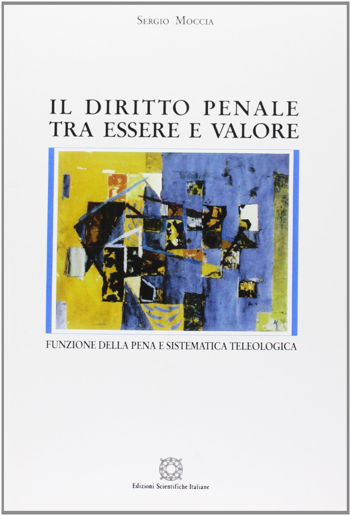 Il diritto penale tra essere e valore. Funzione della pena e sistematica teologica book
