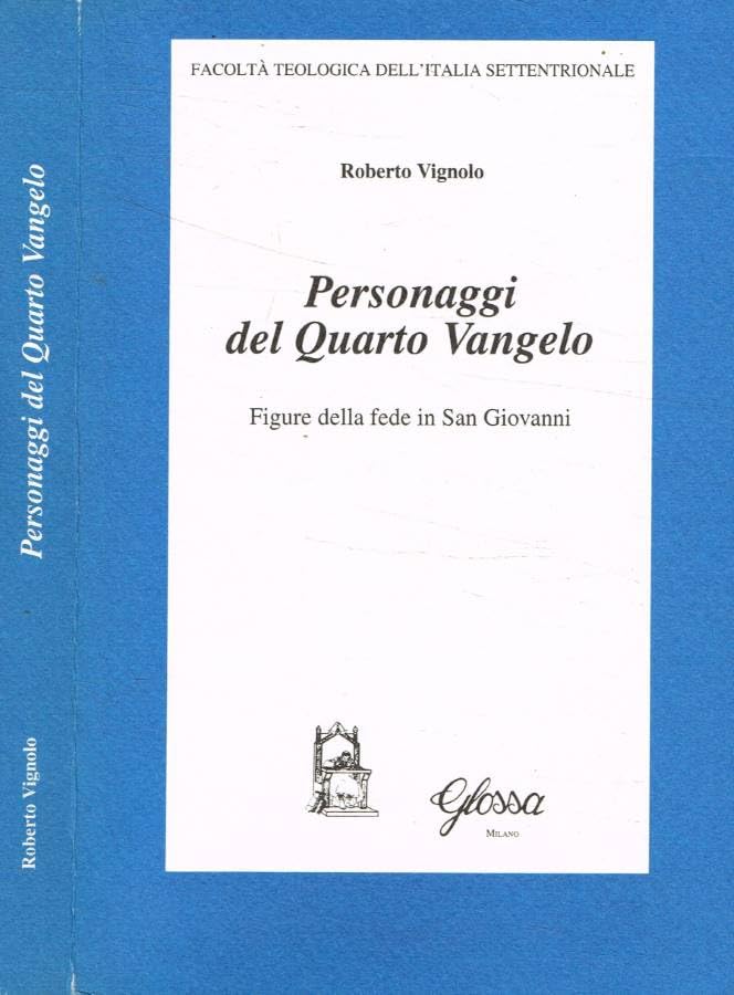 Personaggi del quarto vangelo. Figure della fede in san Giovanni Religion & Esotericism