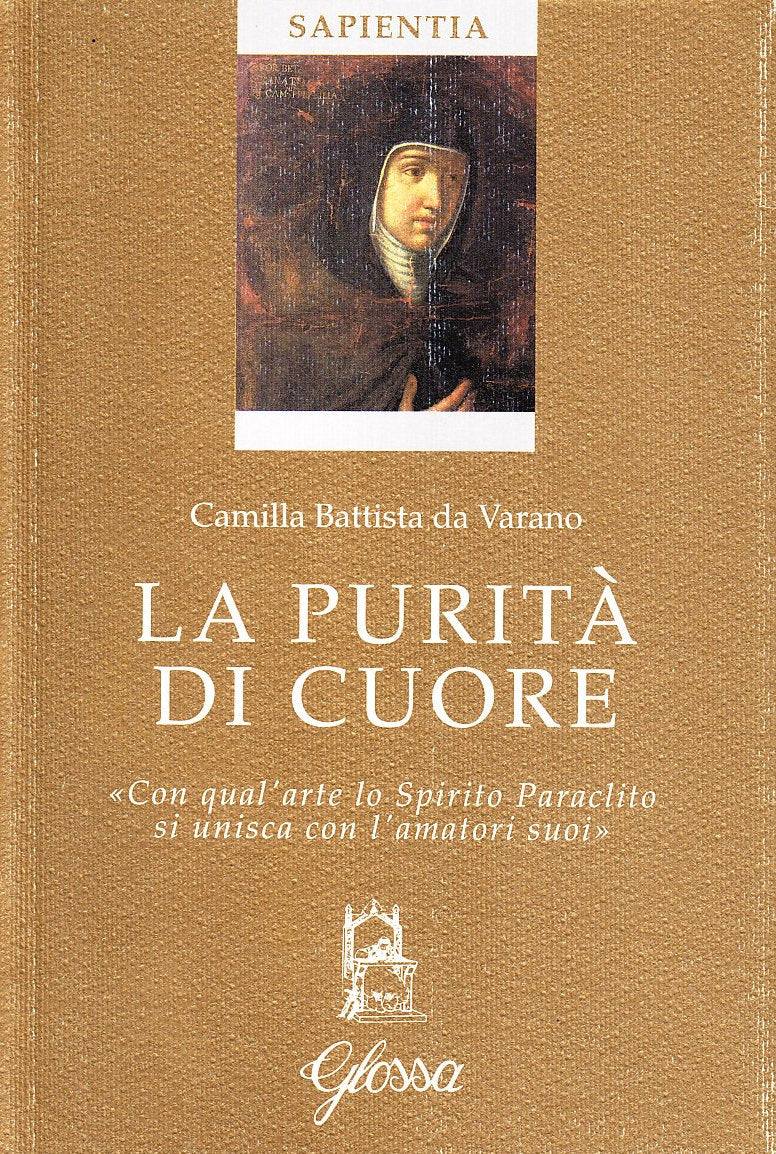 La purità di cuore. «Con qual'arte lo Spirito Paraclito si unisca con l'amatori suoi» book