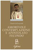 Amorevole contemplazione e apostolato fecondo. Testo francese a fronte book