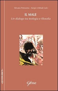 Il male. Un dialogo tra teologia e filosofia book