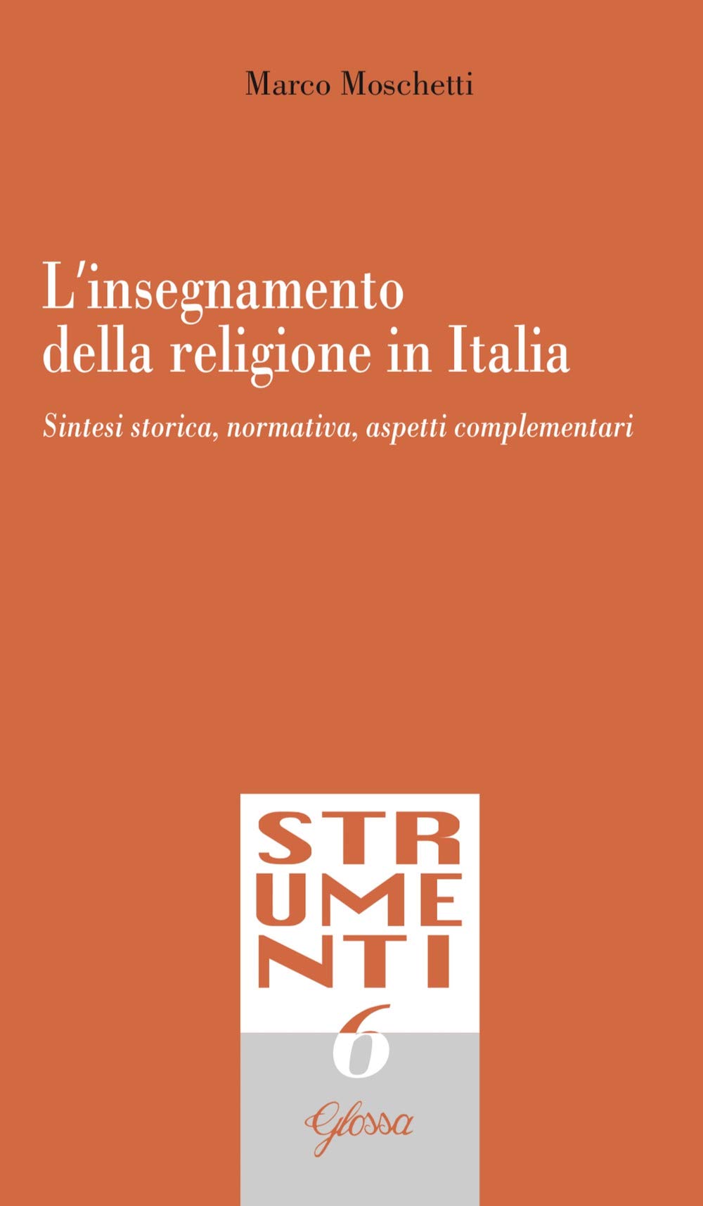 L'insegnamento della religione in Italia. Sintesi storica, normativa, aspetti complementari book