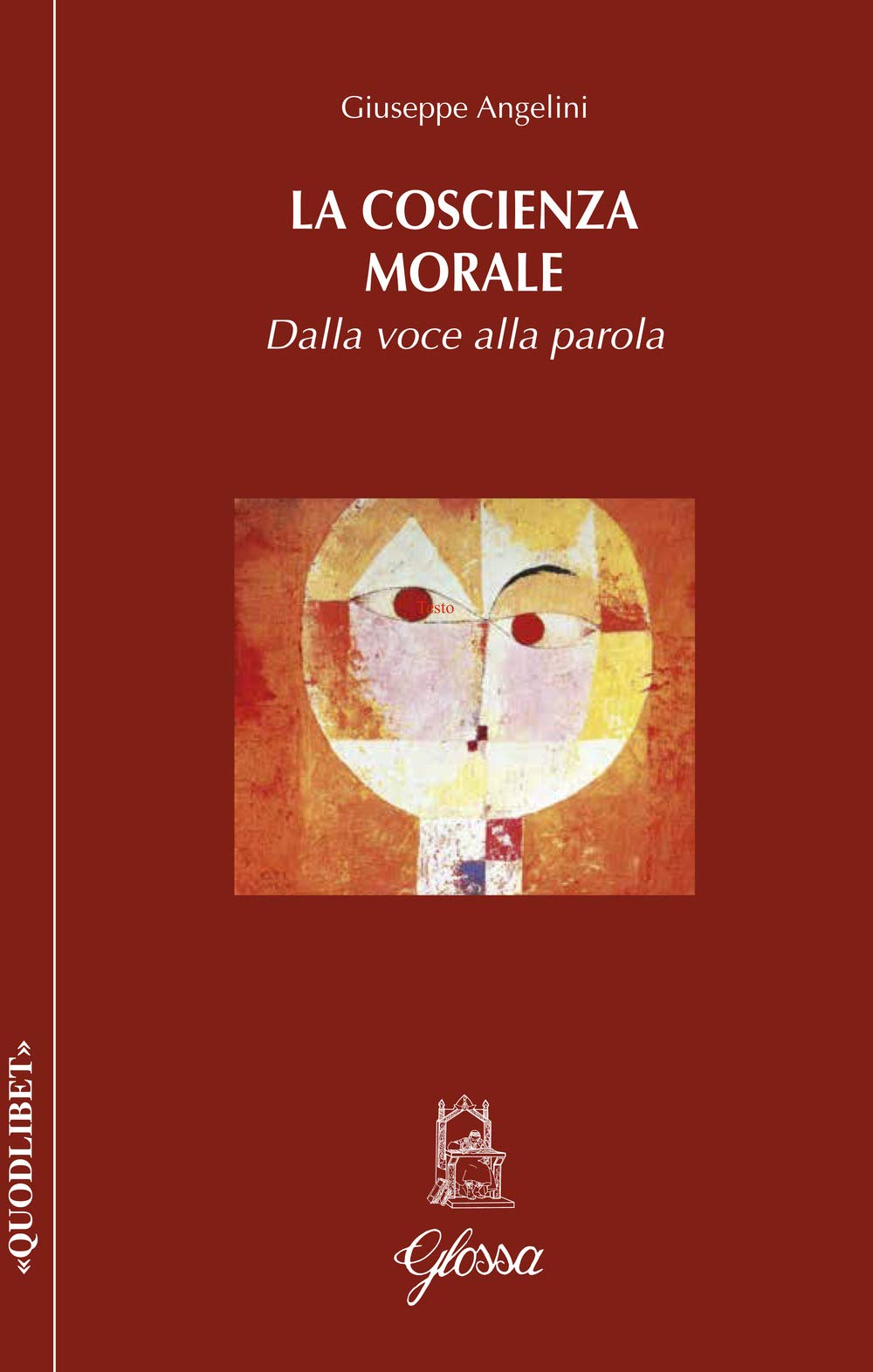 La coscienza morale. Dalla voce alla parola (Quodlibet) Religion & Esotericism