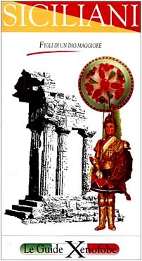 Siciliani. Figli di un dio maggiore (Le guide xenofobe ai popoli d'Italia) Books