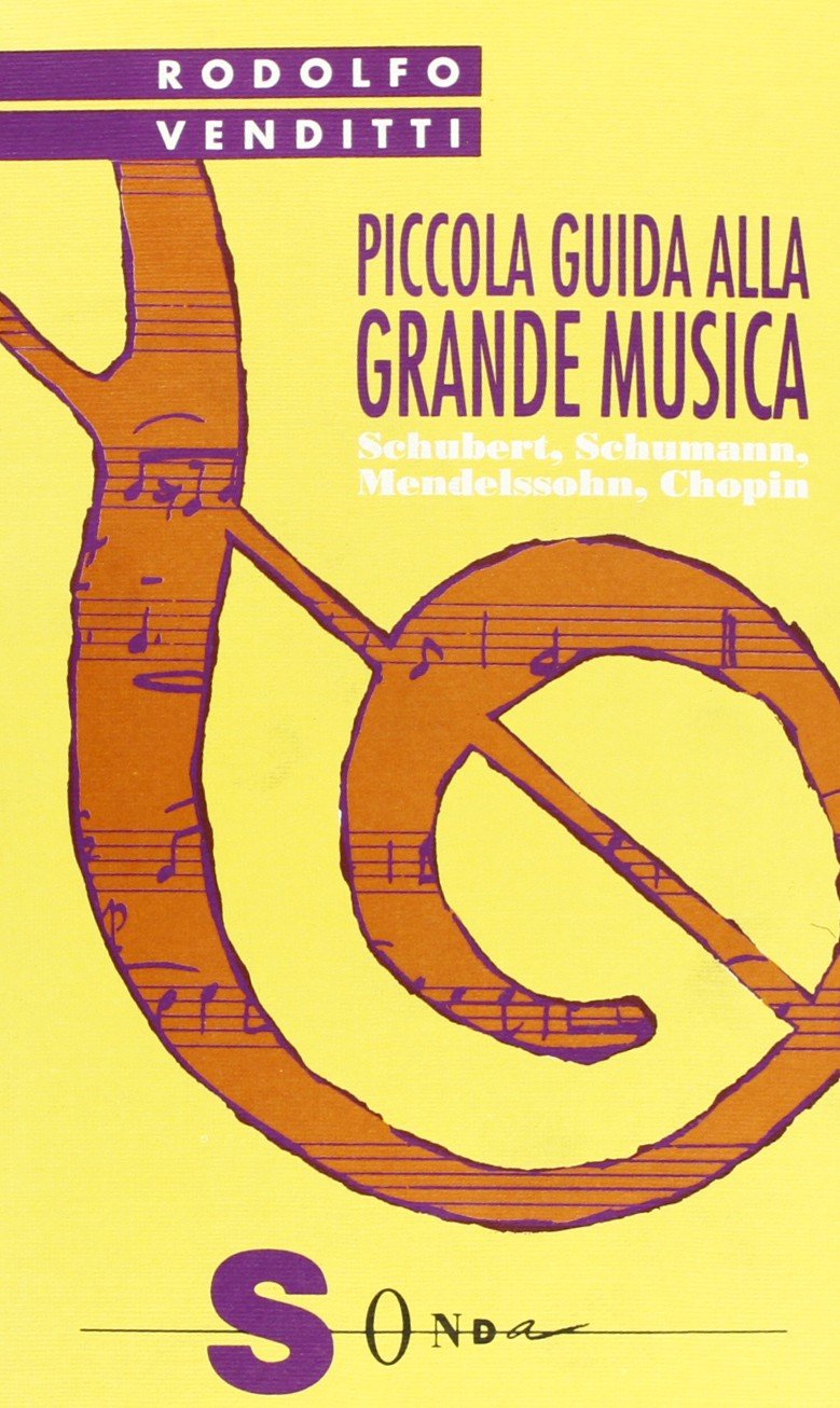Piccola guida alla grande musica. Schubert, Schumann, Mendelssohn, Chopin (Vol. 2) Arts & Music