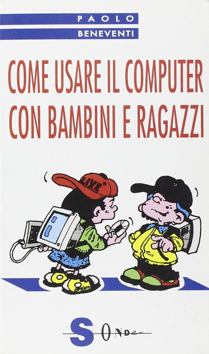 Come usare il computer con bambini e ragazzi (Manuali educativi) Education & Training
