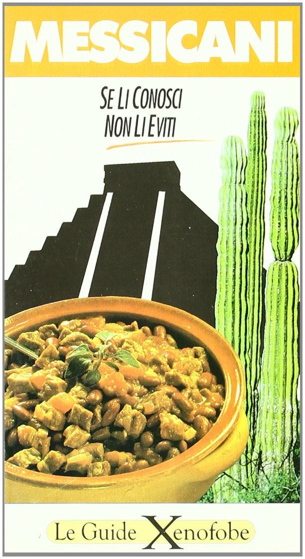 Messicani. Se li conosci non li eviti (Guide xenofobe straniere) Books