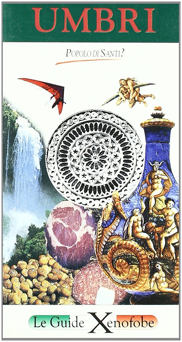 Umbri. Popolo di santi? (Guide xenofobe italiane) Books